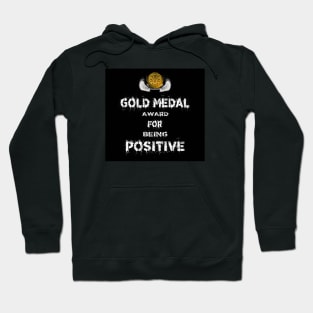 Gold Medal for Being Positive Award Winner Hoodie